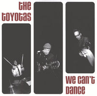 Toyotas - We Can't Dance 7" ~EX DEAN DIRG! - Ptrash - Dead Beat Records