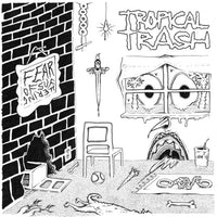 Tropical Trash- Fear Of Suffering 7" ~100 COPIES PRESSED! - Sophmore Lounge - Dead Beat Records