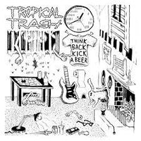 Tropical Trash- Think Back Kick A Beer 7" ~100 COPIES PRESSED! - Sophmore Lounge - Dead Beat Records