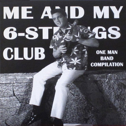 V/A- Me And My Six Strings Club 10” ~W/ SONNY VINCENT! - RNR Radio - Dead Beat Records