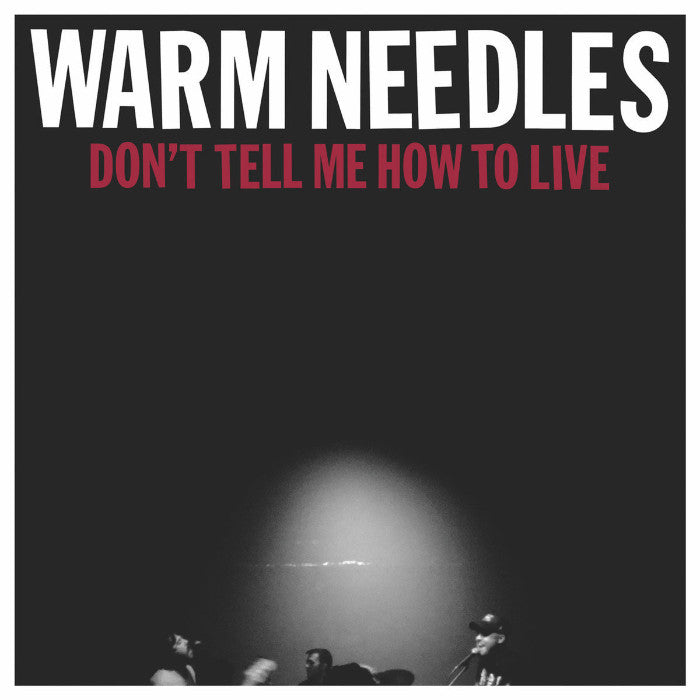 Warm Needles- Don’t Tell Me How To lIve LP ~DIE CUT COVER!