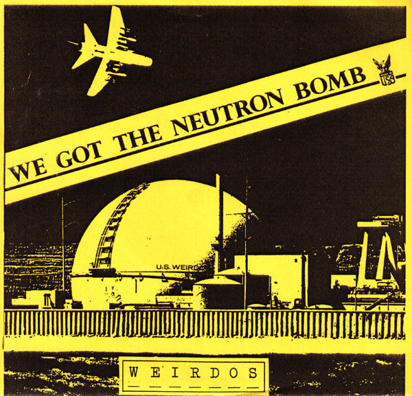 WEIRDOS- 'We Got The Neutron Bomb' 7" - HC Classics - Dead Beat Records