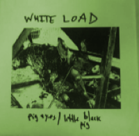 White Load – Pig Eyes 7"  ~LTD TO 250! - Ken Rock - Dead Beat Records
