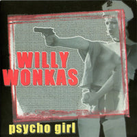 Willy Wonkas - Psycho Girl 7" ~RARE PURPLE WAX! - Intensive Scare - Dead Beat Records