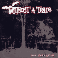 WITHOUT A TRACE- Seek Silence Beyond 7" ~ HFOS! - Zorch - Dead Beat Records