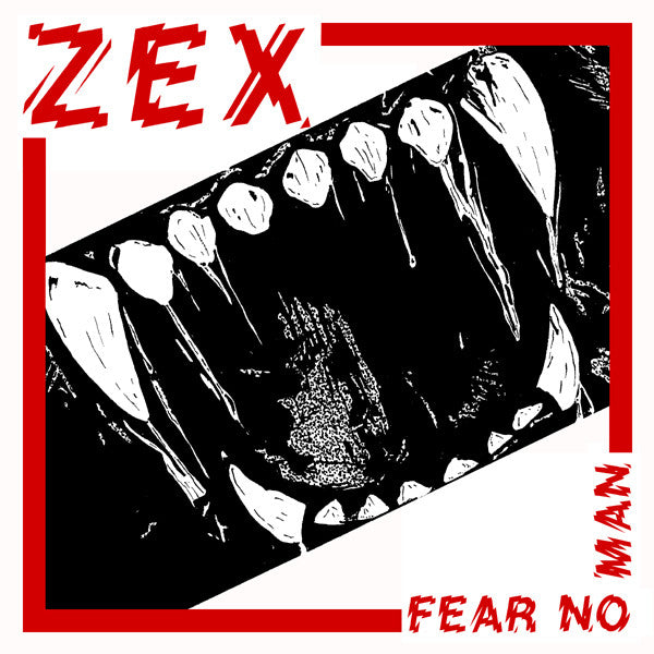 Zex- Fear No Man 7” ~RARE RED WAX!